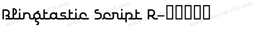 Blingtastic Script R字体转换